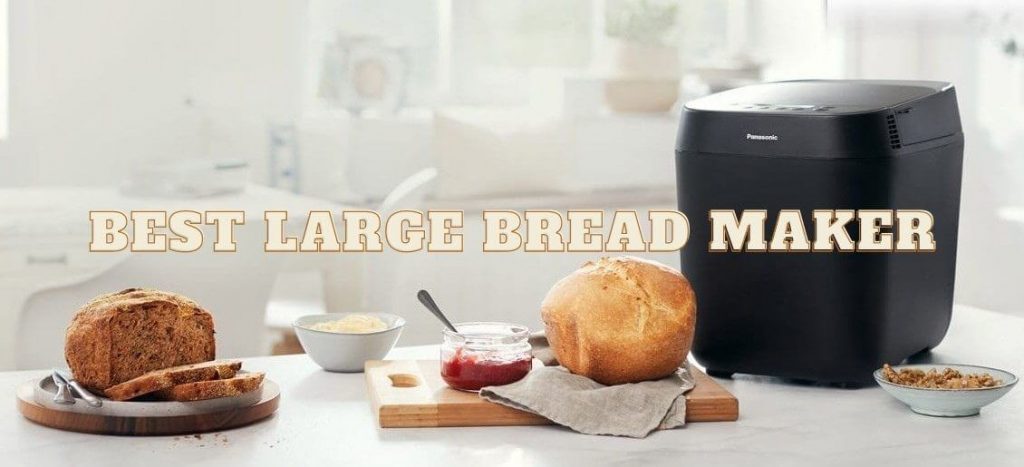 Best Large Bread Maker